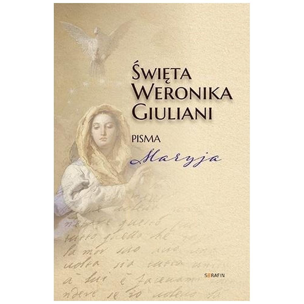 Święta Weronika Giuliani. Pisma Maryja