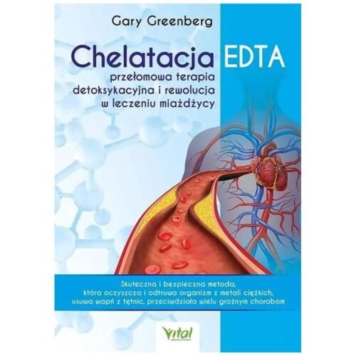 Chelatacja EDTA przełomowa terapia detoksykacyjna