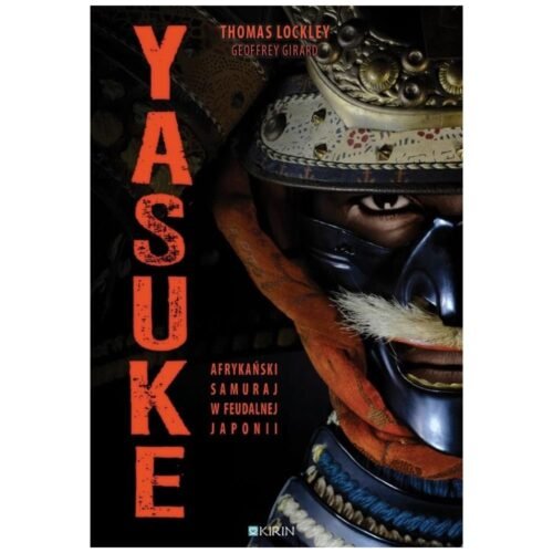 Yasuke. Afrykański samuraj w feudalnej Japonii