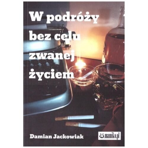 W podróży bez celu zwanej życiem