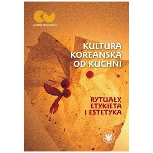 Kultura koreańska od kuchni rytuały, etykieta...