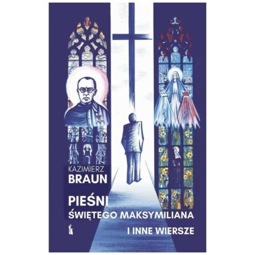 Pieśni św. Maksymiliana i inne wiersze