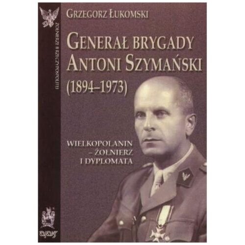 Generał brygady Antoni Szymański