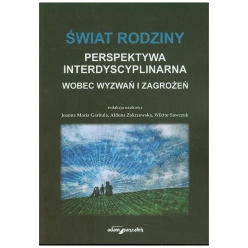 Świat rodziny Wobec wyzwań i zagrożeń