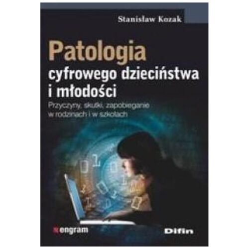 Patologia cyfrowego dzieciństwa i młodości