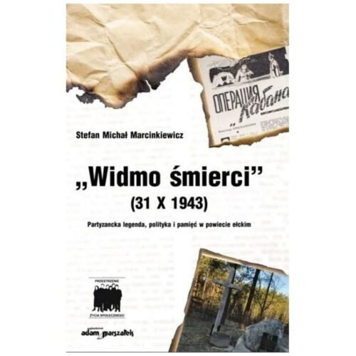 Widmo śmierci (31 X 1943) Partyzancka legenda...