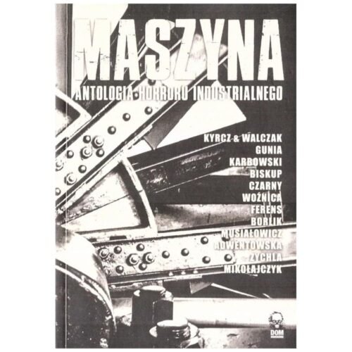 Maszyna. Antologia horroru industrialnego