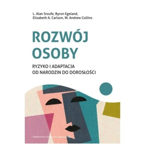 Rozwój osoby. Ryzyko i adaptacja od narodzin do...