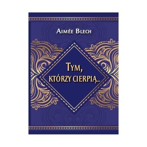 Tym, którzy cierpią...