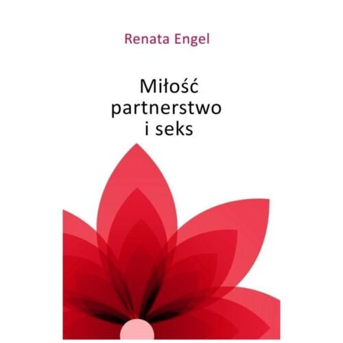 Miłość, partnerstwo i seks