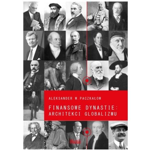 Finansowe dynastie: architekci globalizmu