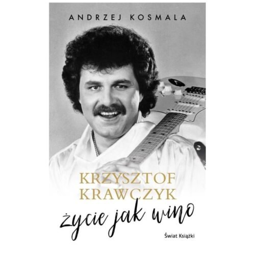 Krzysztof Krawczyk życie jak wino