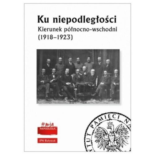 Ku niepodległości Kierunek północno-wschodni