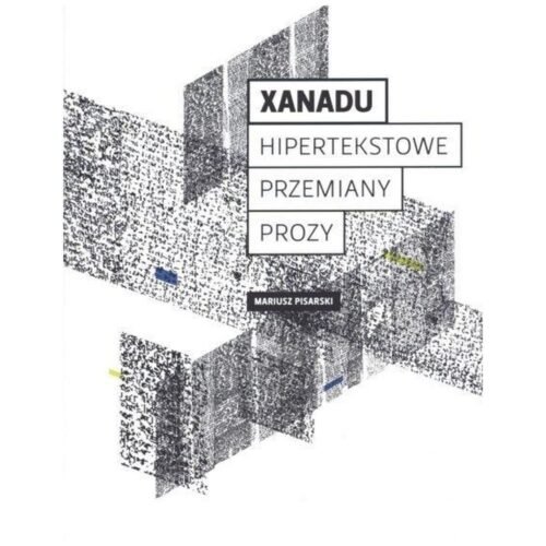 Xanadu. Hipertekstowe przemiany prozy