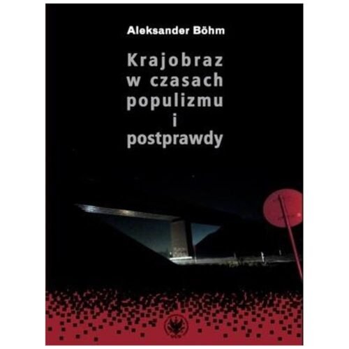 Krajobraz w czasach populizmu i postprawdy