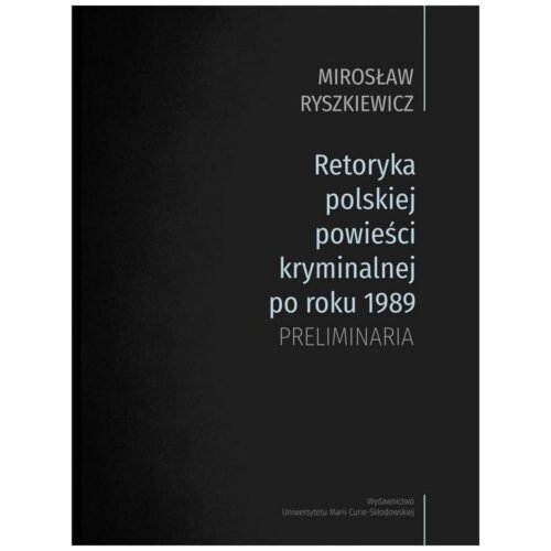 Retoryka polskiej powieści kryminalnej po1989