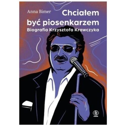 Chciałem być piosenkarzem. Biografia K. Krawczyka