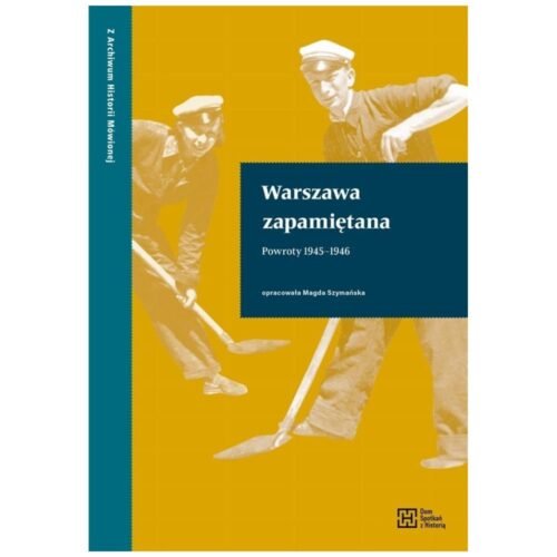 Warszawa zapamiętana. Powroty 1945-1946