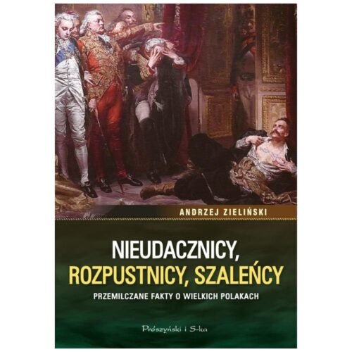 Nieudacznicy, rozpustnicy, szaleńcy