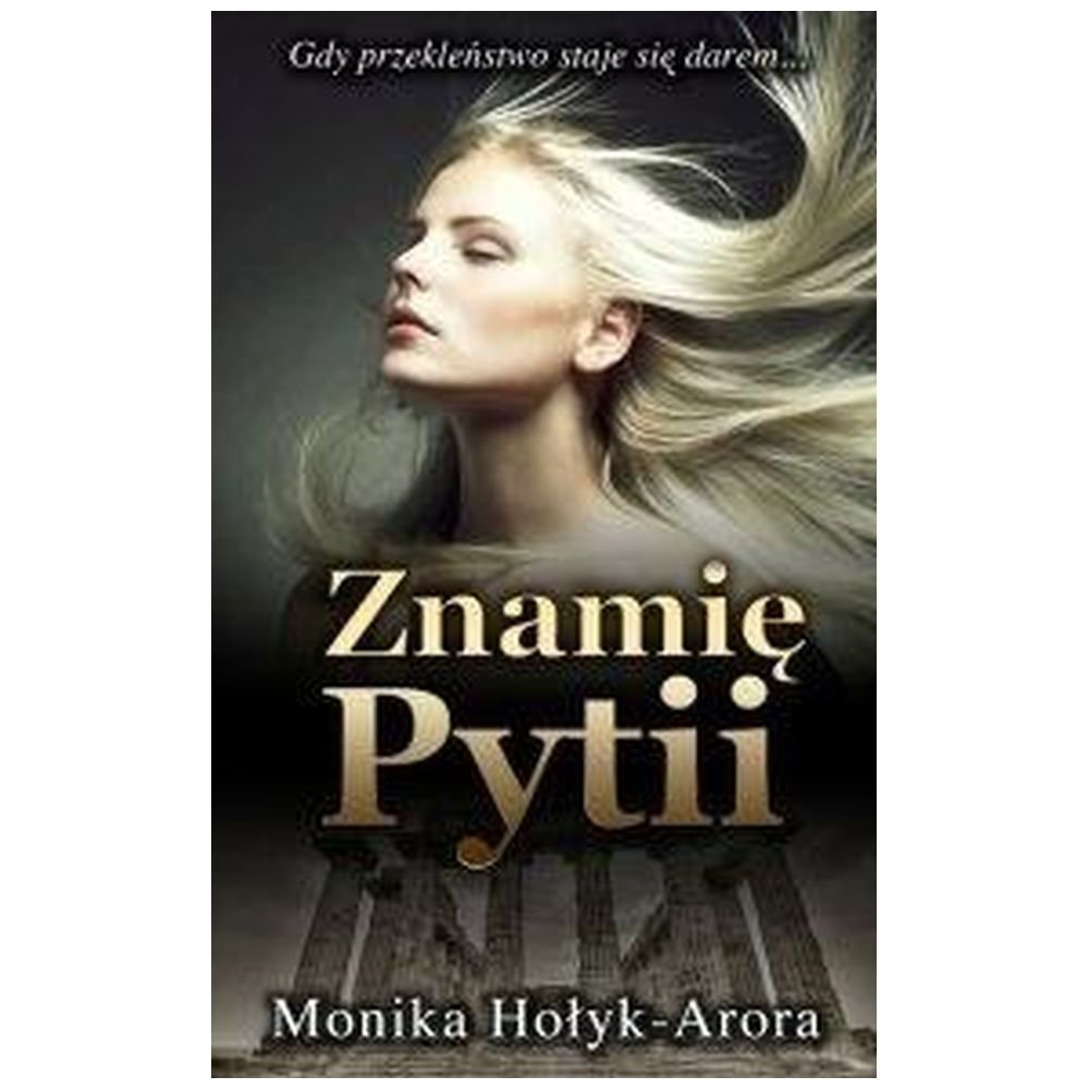 Znamię Pytii. Gdy przekleństwo staje się darem...