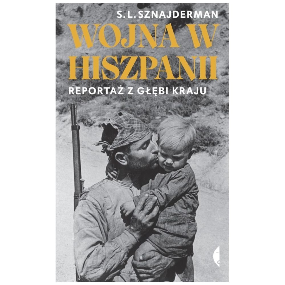 Wojna w Hiszpanii. Reportaż z głębi kraju