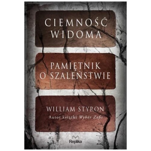 Ciemność widoma. Pamiętnik o szaleństwie