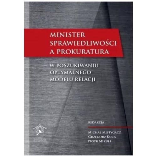 Minister Sprawiedliwości a prokuratura