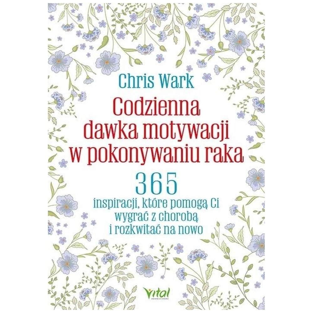 Codzienna dawka motywacji w pokonywaniu raka