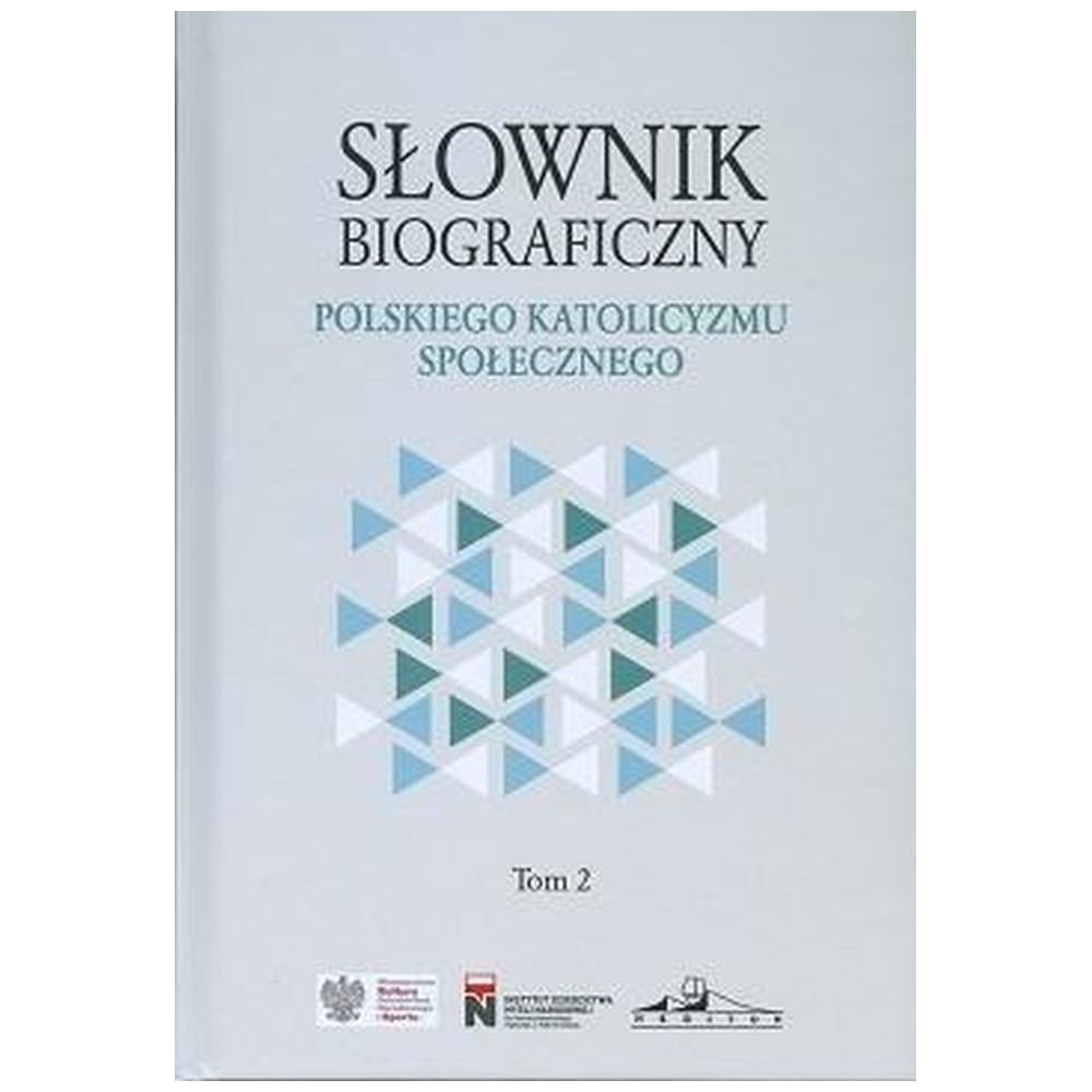 Słownik biograficzny polskiego katolicyzmu.. T.2