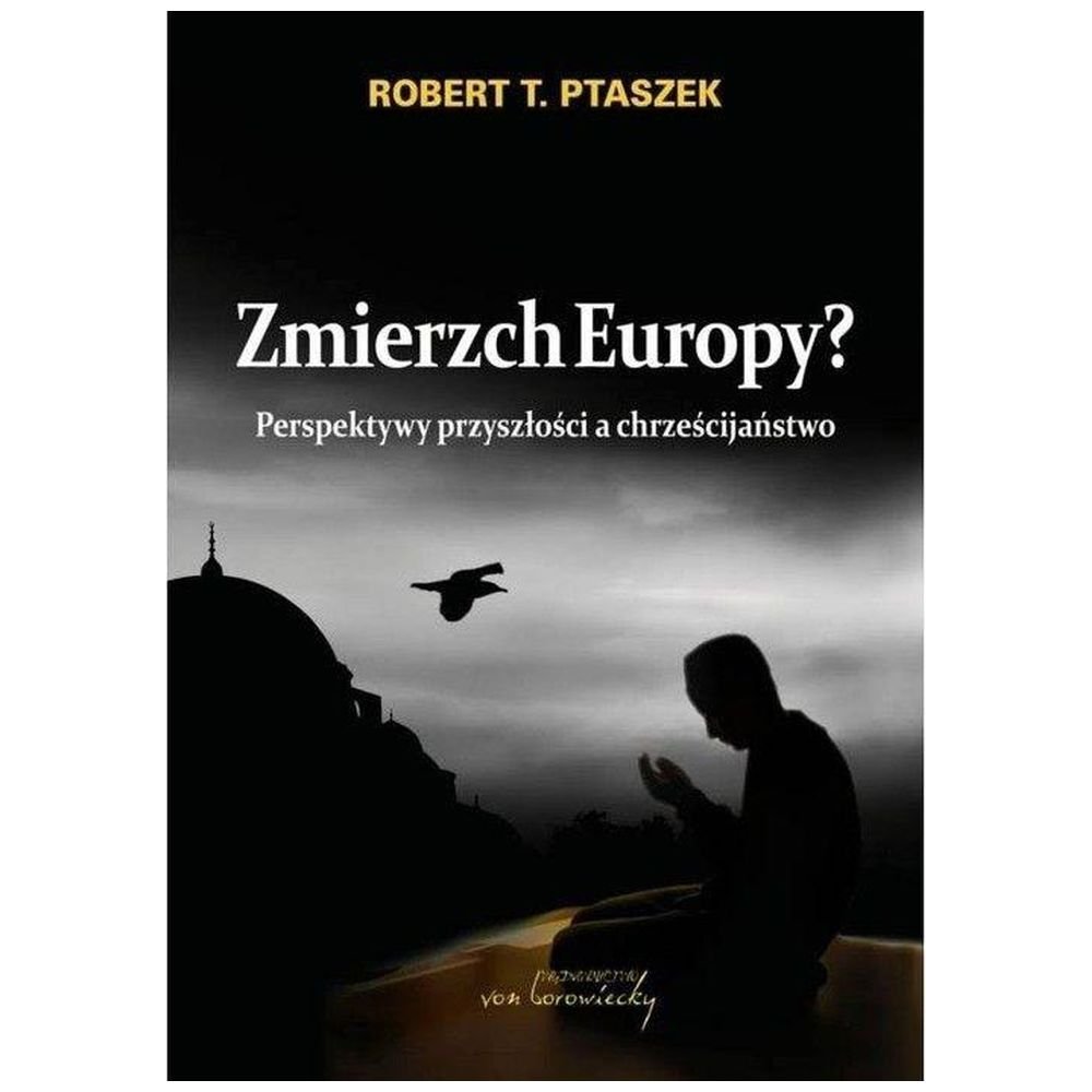 Zmierzch Europy? Perspektywy przyszłości...