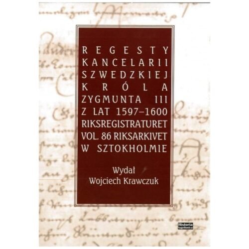 Regesty Kancelarii Szwedzkiej króla Zygmunta III