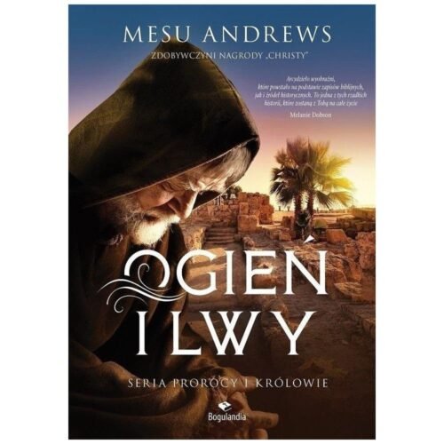 Ogień i lwy T.3 Prorocy i Królowie