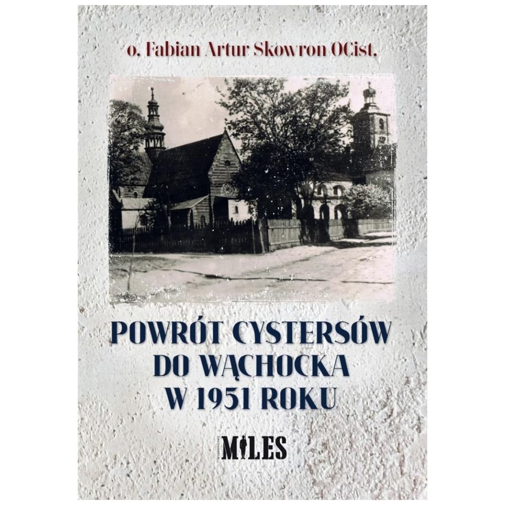 Powrót Cystersów do Wąchocka w 1951 roku