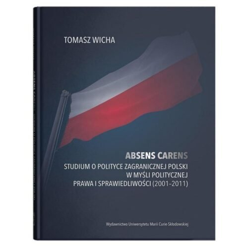 Absens carens. Studium o polityce zagranicznej...