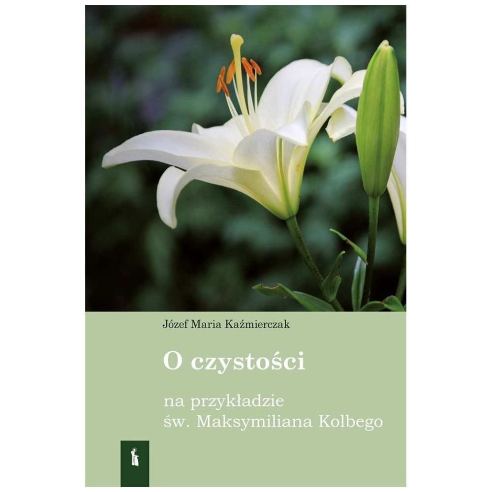 O czystości na przykładzie św Maksymiliana Kolbego