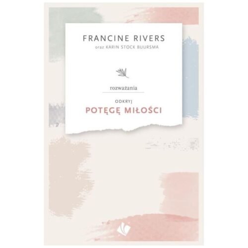 Odkryj potęgę miłości - rozważania