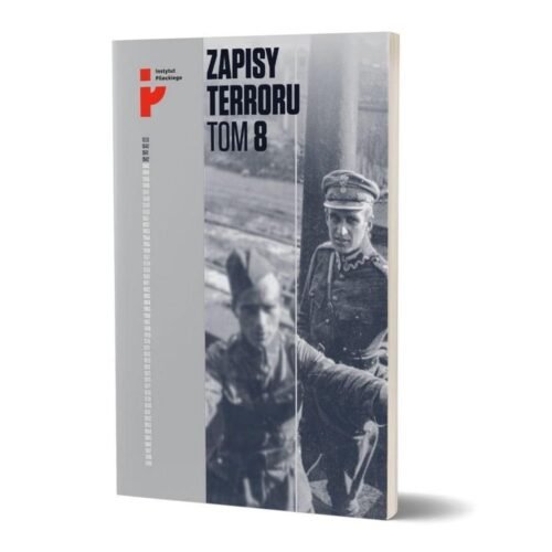 Zapisy Terroru T.8. Polscy żołnierze w niewoli...