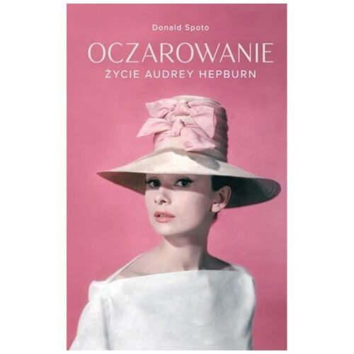Oczarowanie. Życie Audrey Hepburn