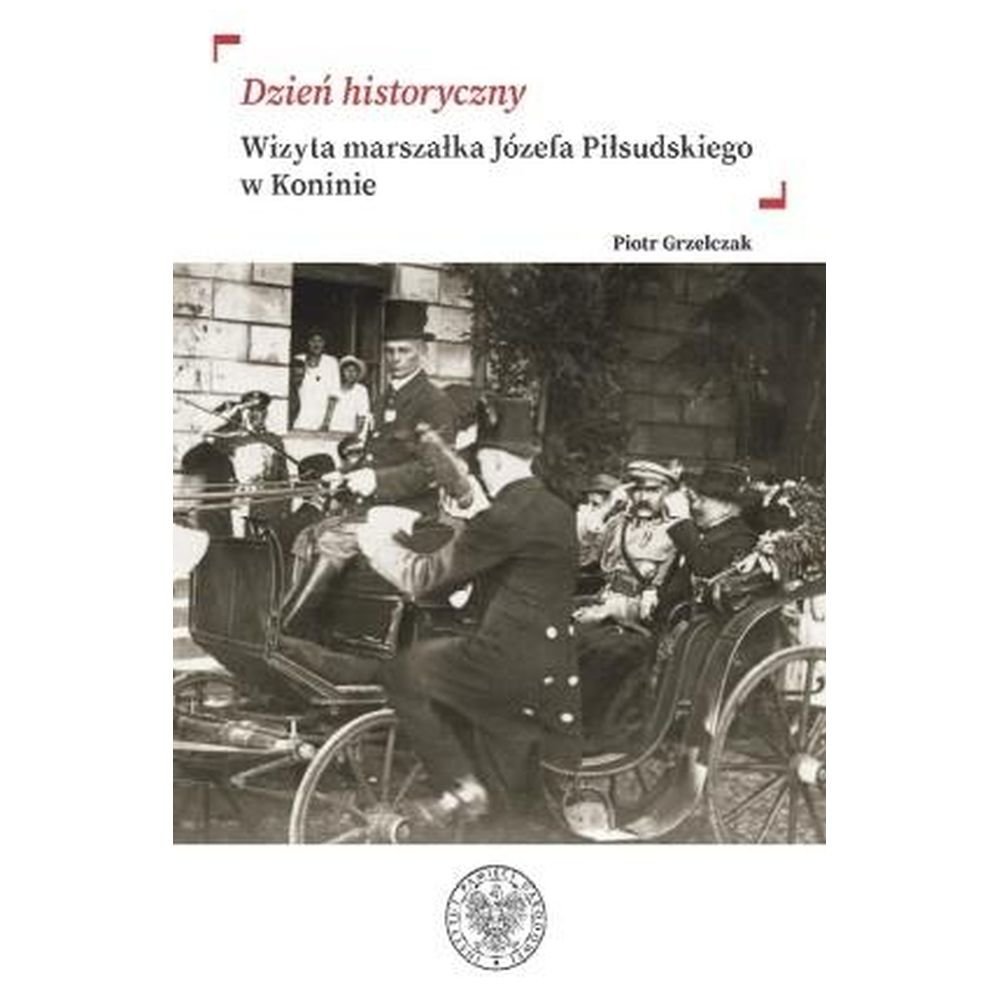 Dzień historyczny. Wizyta marszałka Józefa...