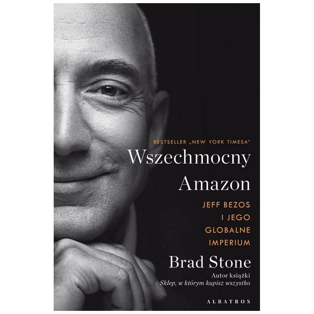 Wszechmocny Amazon. Jeff Bezos i jego globalne..