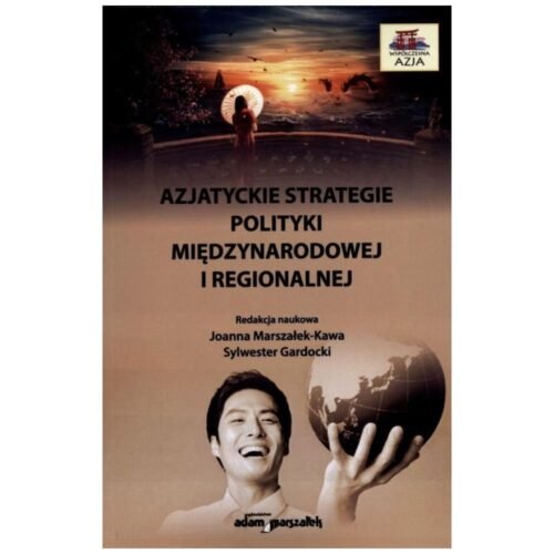 Azjatyckie strategie polityki międzynarodowej...