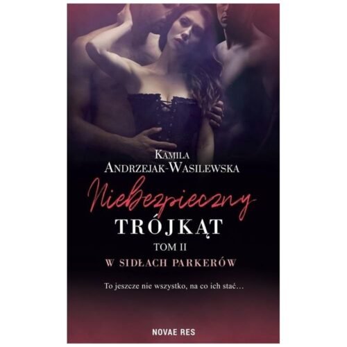 Niebezpieczny trójkąt T.2 W sidłach Parkerów