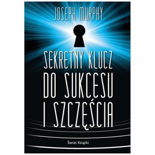 Sekretny klucz do sukcesu i szczęścia