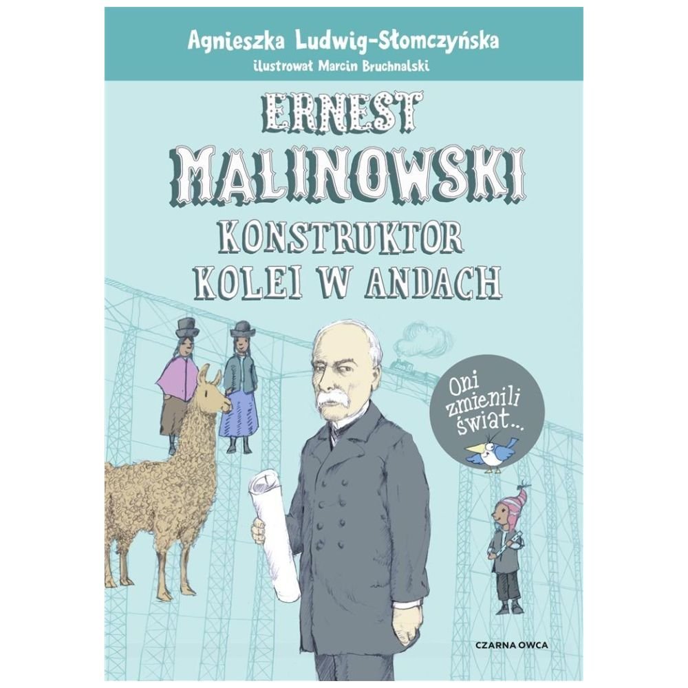 Ernest Malinowski. Konstruktor kolei w Andach