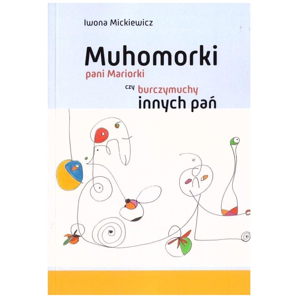 Muhomorki pani Mariorki czy burczymuchy innych pań