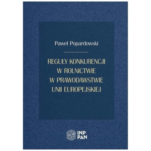 Reguły konkurencji w rolnictwie w prawodawstwie...