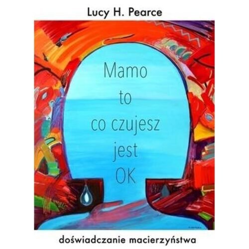 Mamo to co czujesz jest ok
