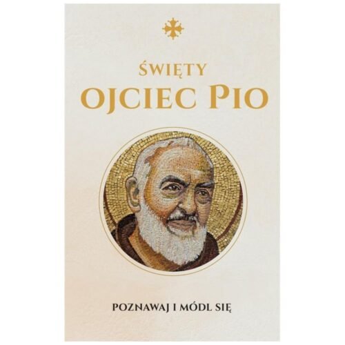 Święty Ojciec Pio. Modlitewnik