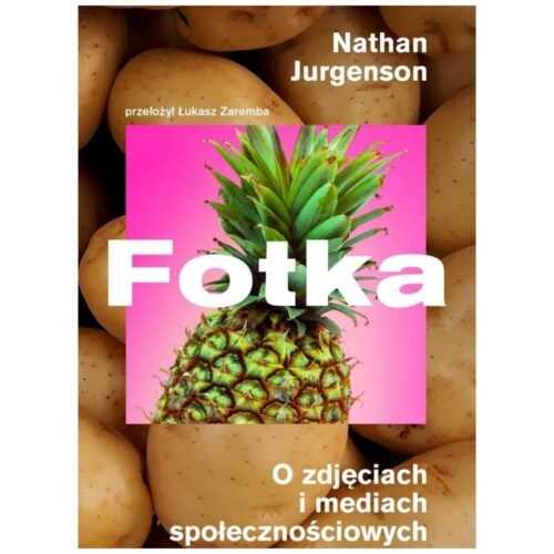 Fotka. O zdjęciach i mediach społecznościowych