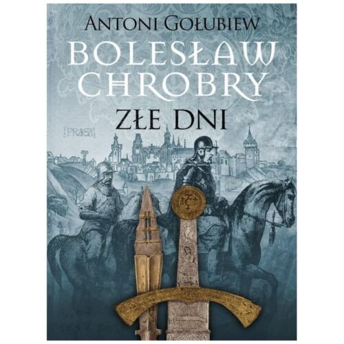 Bolesław Chrobry. Złe dni